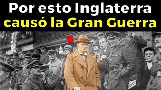 ¿Por qué Gran Bretaña es el verdadero culpable de la Primera Guerra Mundial [upl. by Ennaharas]