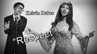 Kelvin Dukes  quotRespectquot  Aretha Franklin Tribute [upl. by Ody619]