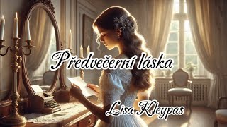 🌆❤️ Předvečerní Láska ❤️ 💙 💜 audiokniha 2  romantická osudová první láska  Lisa Kleypas [upl. by Yenreit]