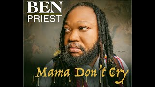 Mama Dont Cry  BENPRIEST [upl. by Acissev]