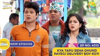 NEW Ep 4010  Kya Tapu Sena Dhund Payegi Delivery Boy Ko  Taarak Mehta Ka Ooltah Chashmah [upl. by Ejrog]