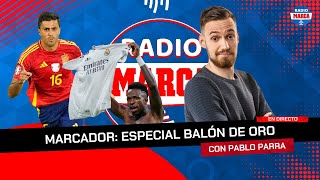 ⚽️ ESPECIAL BALÓN DE ORO I Marcador con Pablo Parra I Radio MARCA [upl. by Aicel]