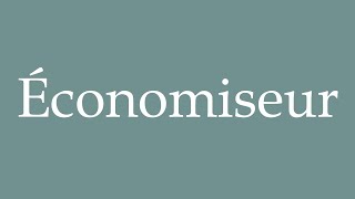 How to Pronounce Économiseur Economizer Correctly in French [upl. by Vasily]