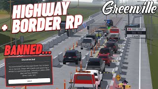 HIGHWAY  BORDER SPECIAL RP I GOT BANNED  ROBLOX  Greenville [upl. by Eenwahs995]