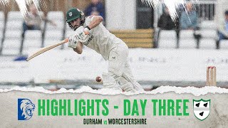 Durham vs Worcestershire  Day Three Highlights [upl. by Dannon]