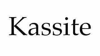 How to Pronounce Kassite [upl. by Nethsa]