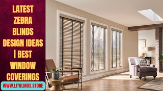 LATEST ZEBRA BLINDS DESIGN IDEAS BEST WINDOW COVERINGS  LitBlinds trending windows blinds [upl. by Castillo286]