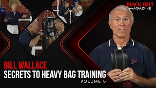 Bill Wallaces Secrets For Success Vol 5 Secrets To Heavy Bag Training  Black Belt Magazine [upl. by Eelyrehc708]