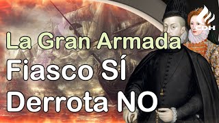 La ARMADA INVENCIBLE🔻 Felipe II contra Isabel I🔻Desmontando mitos [upl. by Nosauq]