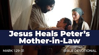 8 Jesus Heals Peter’s MotherinLaw – Mark 129–31 [upl. by Attelocin]