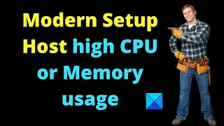 Modern Setup Host high CPU or Memory usage on Windows 1110 [upl. by Arie]