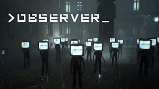 Observer Psychological Cyberpunk Horror [upl. by Dorehs936]