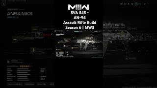 SVA 545  AN94  Assault Rifle Build  Season 6  MW3 callofduty bossoftoxic cod mw3 shorts [upl. by Theda612]