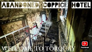 TORQUAY’S ABANDONED HOTEL’S • THE COPPICE • urbanexploring abandonedbuildings [upl. by Mitman]