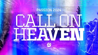 Passion 2024  Call On Heaven  January 3  5 2024 [upl. by Adnuahsar]