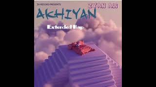 MITRAZ  Akhiyaan Official Audio Extended rap coverZyan Ali [upl. by Sue]