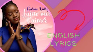 Darina Victry  Laisse moi taimer English Lyrics [upl. by Llemij]