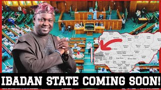 Reps Bill seeking creation of Ibadan state one other from Old Oyo State  Passes second reading [upl. by Neemsay]