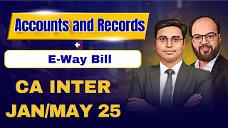 Accounts and Records  EWay Bill  GST  CA Inter JanMay 25  Revision amp Practice Session [upl. by Nohtanoj]