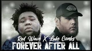 Rod Wave Feat Luke Combs  Forever After All Unrealeased Remix Prodstudiocookup [upl. by Rainwater582]