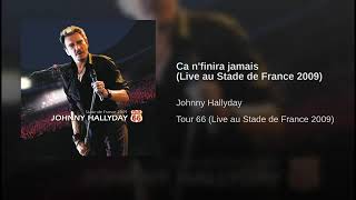 Johnny Hallyday Stade De France 2009  Ça Nfinira Jamais [upl. by Uhthna]