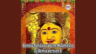 Bonala Pandaga Vache Maamayyo DJ Remix Version 6 [upl. by Erdnoed]