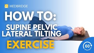 How to Do a Supine Pelvic Lateral Tilting  MedBridge [upl. by Nostaw]