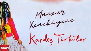 Kardeş Türküler  Munzur Xenekiyene  Bahar © 2006 Kalan Müzik [upl. by Markson842]