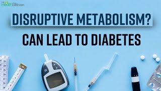 How Disruptive Metabolism Can Lead To Diabetes What WHO Claims About This Interrelation [upl. by Netfa]