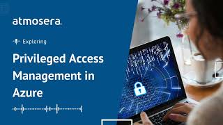 Exploring Privileged Access Management in Azure [upl. by Eicaj]