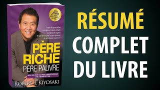 Père Riche Père Pauvre de Robert Kiyosaki Comment devenir riche Résumé du Livre [upl. by Wendt]