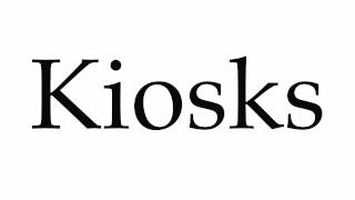 How to Pronounce Kiosks [upl. by Arivle]