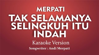 Merpati  Tak Selamanya Selingkuh Itu Indah Karaoke Version [upl. by Wier]