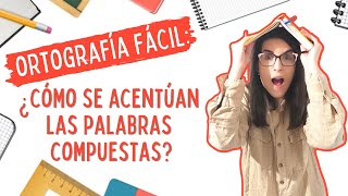 ¿Llevan tilde las palabras compuestas  Reglas de acentuación [upl. by Drofkcor]