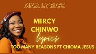 Mercy Chinwo  Too Many Reasons ft Chioma Jesus Lyrics [upl. by Cychosz]