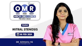 MRCPI OBG 2 OSCE  OMR Series  MITRAL STENOSIS  Dr Sowmya N S  StudyMRCPI [upl. by Kale884]