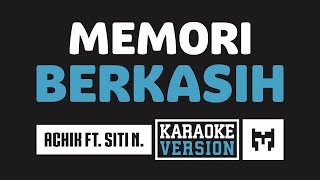 Karaoke  Achik Spin Ft Siti Nordiana  Memori Berkasih [upl. by Liesa614]