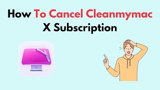 How To Cancel Cleanmymac X Subscription [upl. by Nnarefinnej225]