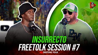 INSURRECTO REVIENTA EL FREETOLK SESSION 7  DESTINO TOLK [upl. by Aihsetel]