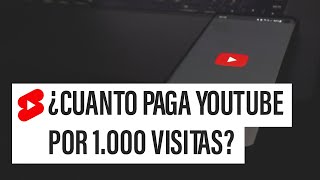 ¿Cuánto paga YouTube por 1000 visitas short [upl. by Draner459]