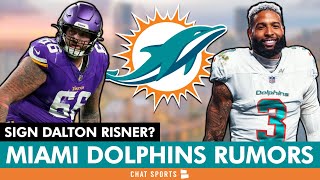 Miami Dolphins Rumors After Signing Odell Beckham Jr Sign Dalton Risner Or Greg Van Roten [upl. by Lopes]