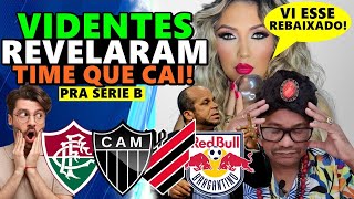 VIDENTES revelaram TIME REBAIXADO no BRASIELRIÃO Será o FLU BRAGA GALO ou FURACÃO [upl. by Thedrick]