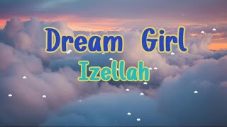 Dream Girl  Izellah lyric [upl. by Borrell]