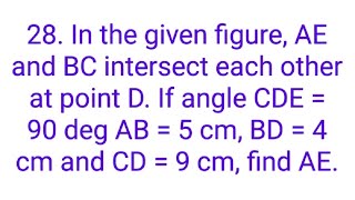 Ques28 In the given figure AE and BC intersect each other at point D If angle CDE  90 deg AB [upl. by Koa504]