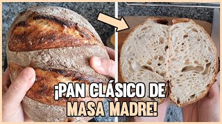 PAN CLÁSICO DE MASA MADRE RECETA FÁCIL [upl. by Nue]