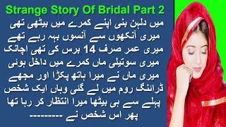 Story Of Bridal Girl Part 2  Strange Story  True Story  Love Story  HM Nasir Voice [upl. by Mharba526]