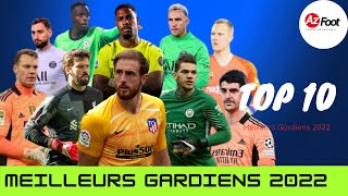 Top 10 des Meilleurs Gardiens de But du Monde 2022  ᴴᴰ [upl. by Earazed]