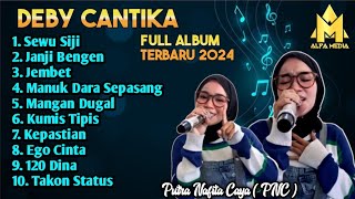 SEWU SIJI  DEBY CANTIKA PNC Full Album Terbaru 2024  Janji Bengen [upl. by Spevek]