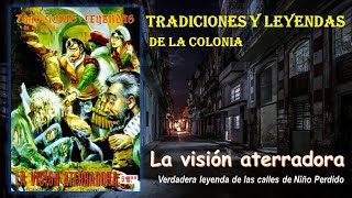 Tradiciones y Leyendas de la Colonia  La visión aterradora [upl. by Einnahpets]