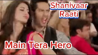 Shanivaar Raati SongMain Tera HeroArijit Singh Varun Dhawan [upl. by Ellener]